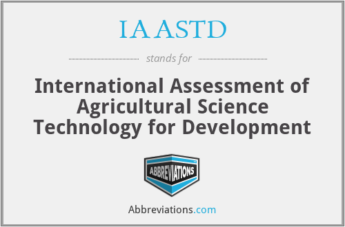 IAASTD - International Assessment of Agricultural Science Technology for Development