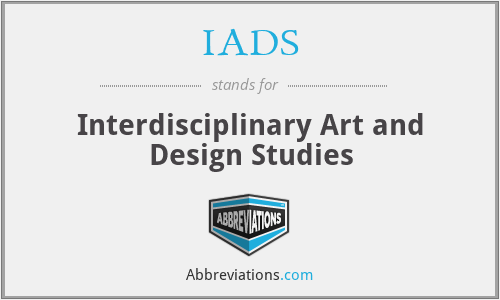 IADS - Interdisciplinary Art and Design Studies