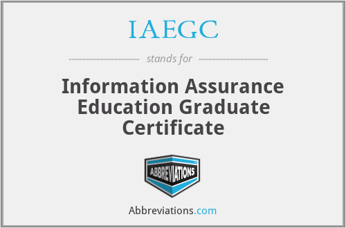 IAEGC - Information Assurance Education Graduate Certificate