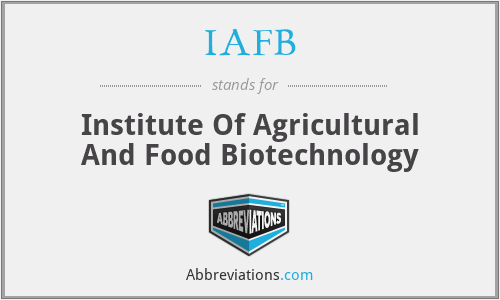 IAFB - Institute Of Agricultural And Food Biotechnology