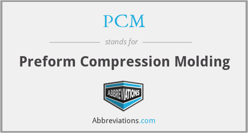 PCM - Preform Compression Molding
