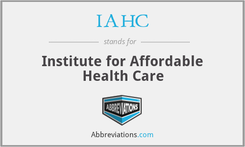 IAHC - Institute for Affordable Health Care