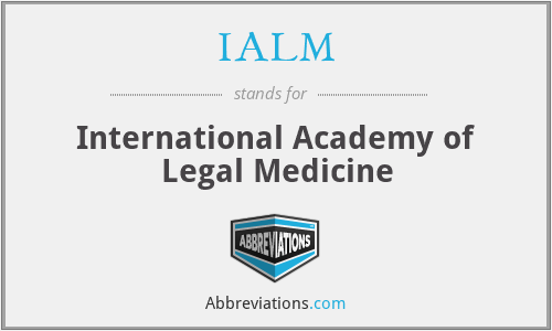 IALM - International Academy of Legal Medicine