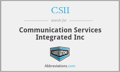 CSII - Communication Services Integrated Inc