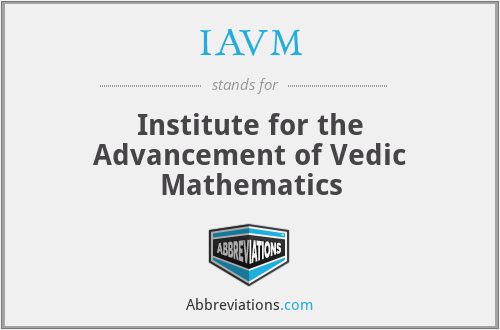 IAVM - Institute for the Advancement of Vedic Mathematics