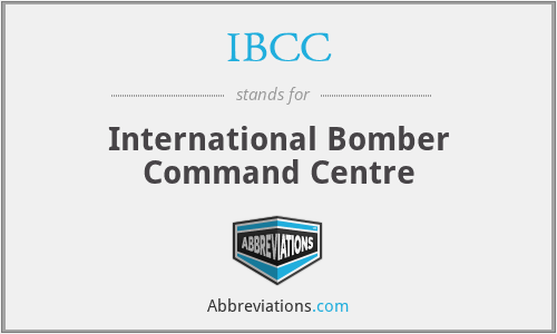 IBCC - International Bomber Command Centre