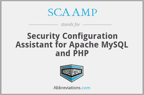 SCAAMP - Security Configuration Assistant for Apache MySQL and PHP