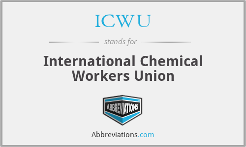 ICWU - International Chemical Workers Union