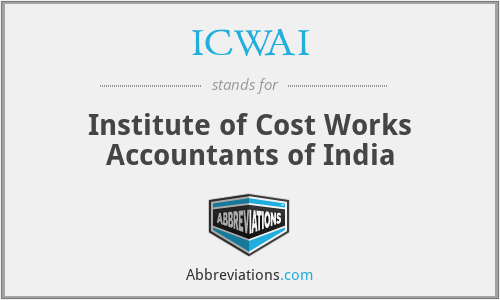 ICWAI - Institute of Cost Works Accountants of India