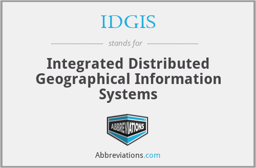 IDGIS - Integrated Distributed Geographical Information Systems