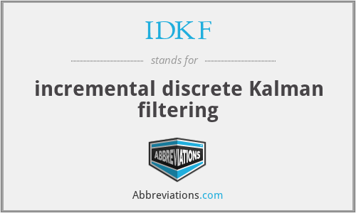 IDKF - incremental discrete Kalman filtering