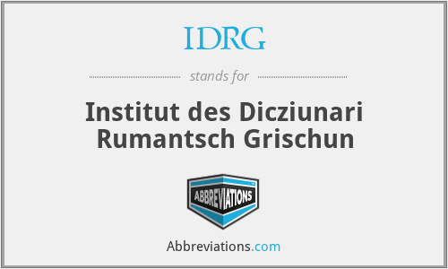 IDRG - Institut des Dicziunari Rumantsch Grischun