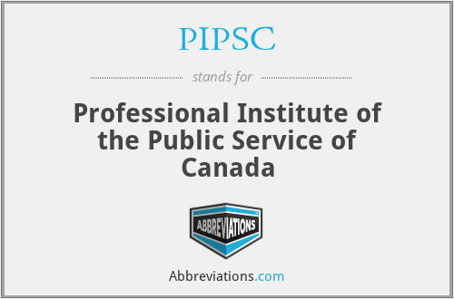 PIPSC - Professional Institute of the Public Service of Canada
