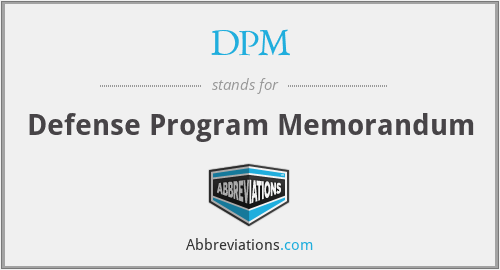 DPM - Defense Program Memorandum
