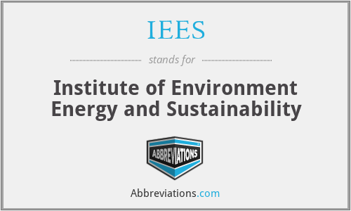 IEES - Institute of Environment Energy and Sustainability