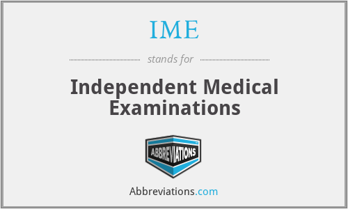 IME - Independent Medical Examinations