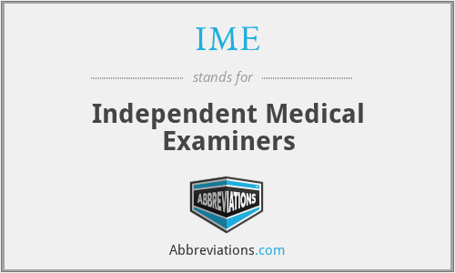 IME - Independent Medical Examiners