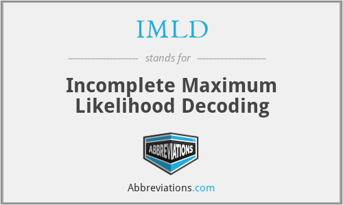 IMLD - Incomplete Maximum Likelihood Decoding