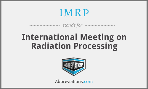 IMRP - International Meeting on Radiation Processing