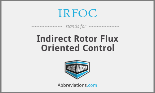 IRFOC - Indirect Rotor Flux Oriented Control