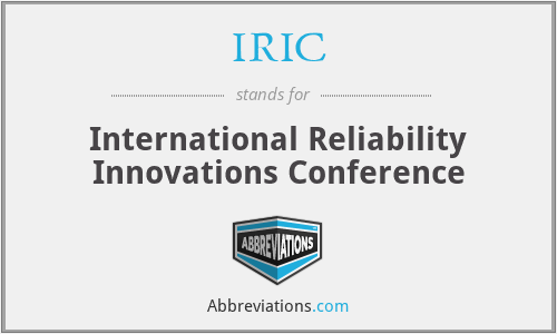IRIC - International Reliability Innovations Conference