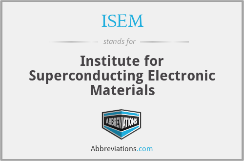 ISEM - Institute for Superconducting Electronic Materials