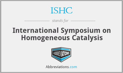 ISHC - International Symposium on Homogeneous Catalysis