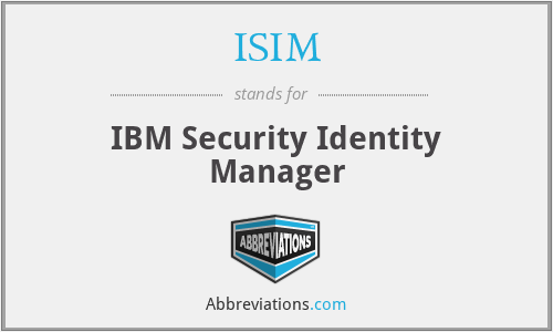 ISIM - IBM Security Identity Manager
