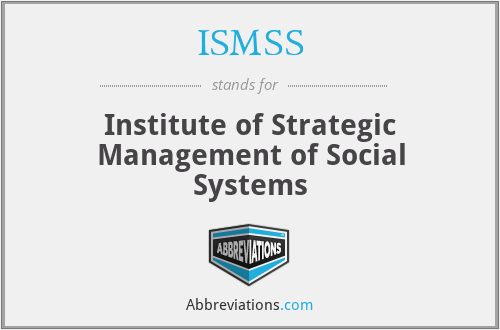 ISMSS - Institute of Strategic Management of Social Systems