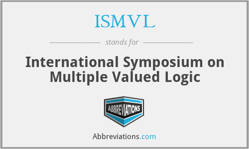 ISMVL - International Symposium on Multiple Valued Logic