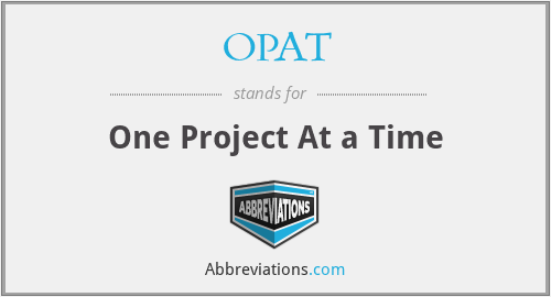 OPAT - One Project At a Time