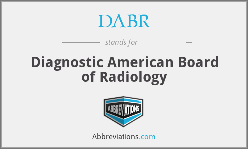 DABR - Diagnostic American Board of Radiology