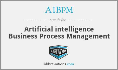 AIBPM - Artificial intelligence Business Process Management