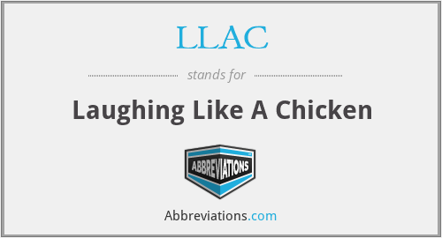 LLAC - Laughing Like A Chicken