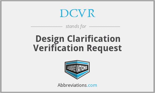 DCVR - Design Clarification Verification Request