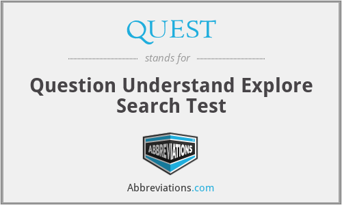 QUEST - Question Understand Explore Search Test