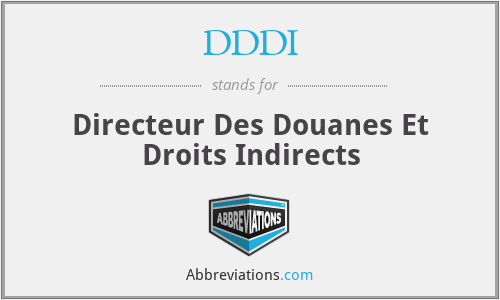 DDDI - Directeur Des Douanes Et Droits Indirects