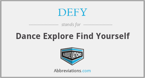DEFY - Dance Explore Find Yourself
