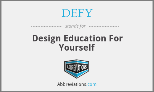 DEFY - Design Education For Yourself