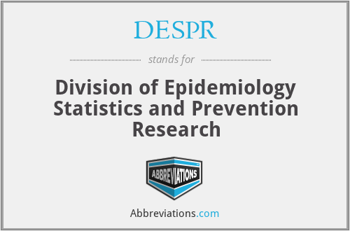 DESPR - Division of Epidemiology Statistics and Prevention Research