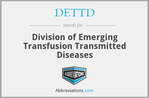 DETTD - Division of Emerging Transfusion Transmitted Diseases