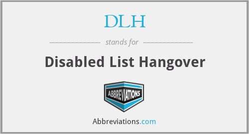 DLH - Disabled List Hangover
