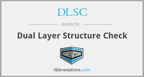 DLSC - Dual Layer Structure Check