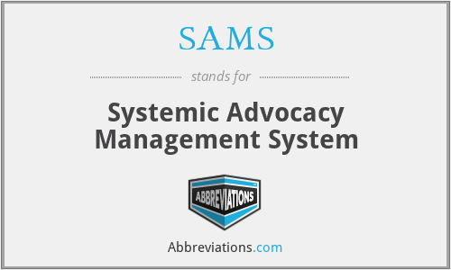 SAMS - Systemic Advocacy Management System
