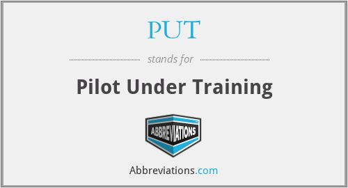 PUT - Pilot Under Training