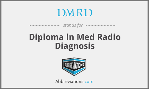DMRD - Diploma in Med Radio Diagnosis