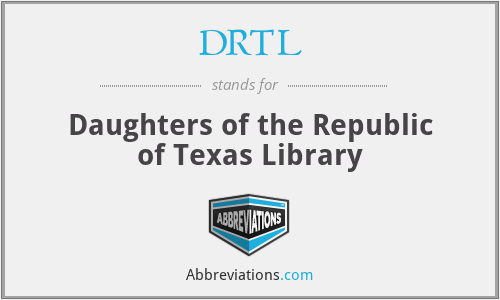 DRTL - Daughters of the Republic of Texas Library
