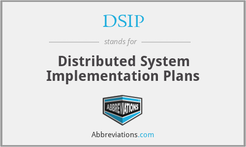 DSIP - Distributed System Implementation Plans