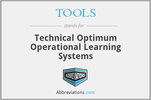 TOOLS - Technical Optimum Operational Learning Systems
