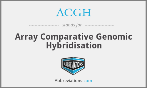 ACGH - Array Comparative Genomic Hybridisation